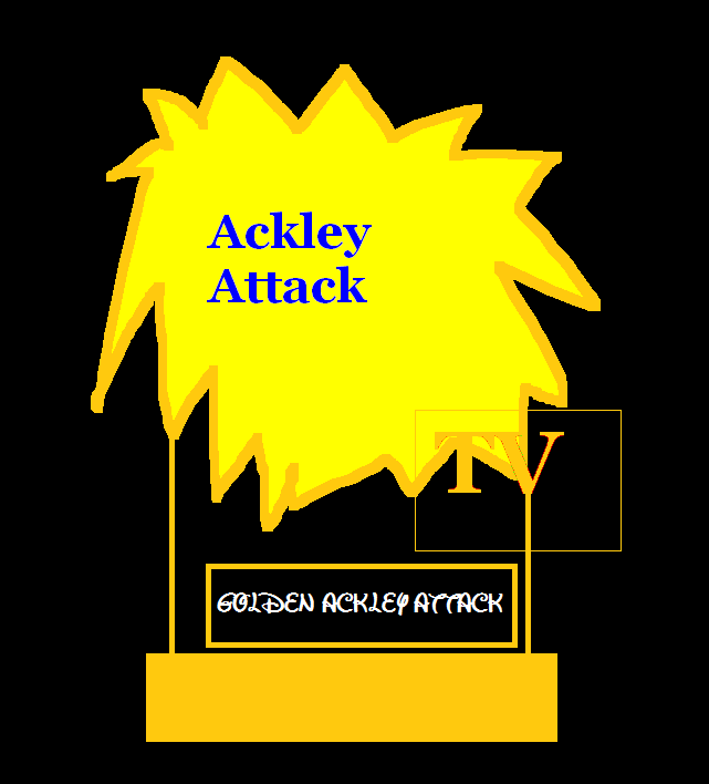 The Golden Ackley Attack Awards Ackley Attack Wiki Fandom