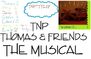 TNPTTTE&F TNP Thomas & Friends The Musical Poster