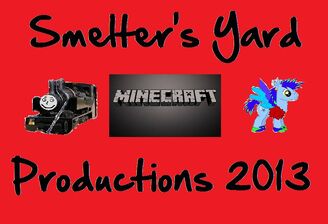 Smelter's Yard Productions 2013