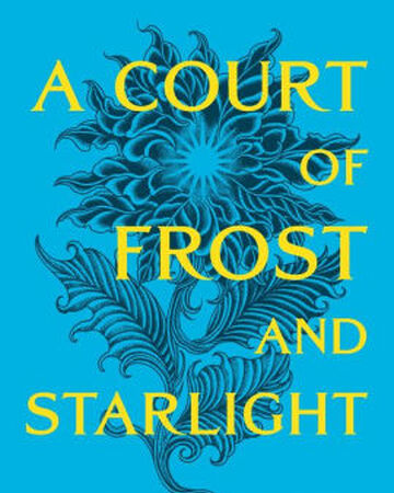 A Court Of Frost And Starlight A Court Of Thorns And Roses Wiki Fandom A Court Of Frost And Starlight A Court Of Thorns And Roses Wiki Fandom