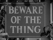 Beware of the thing.jpg (44 KB) Sign warning about Thing (1960s)