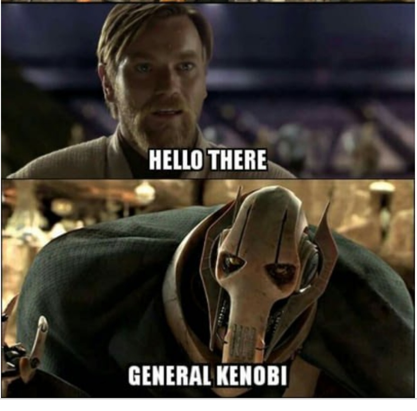 Hello there. Хеллоу Зере генерал Кеноби. Генерал Кеноби Гривус. Гривус hello there. Ну привет генерал Кеноби.