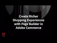 Using Magento's Page Builder to Create Stunning eCommerce Experiences - Adobe Commerce