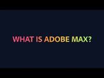 What_Is_Adobe_MAX?_-_Adobe_Creative_Cloud