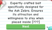 The first pop-up when a player interacts with the Ash Zebra Bait.