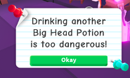 The pop-up that appears when a player attempts to drink more than one Big Head Potion.