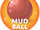 Mud Ball