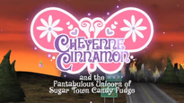 Cheyenne Cinnamon and the Fantabulous Unicorn of Sugar Town Candy Fudge