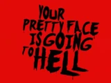 Your Pretty Face is Going to Hell