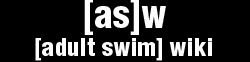 [adult swim] wiki