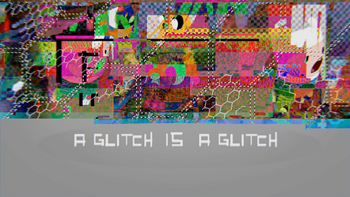 A Glitch is a Glitch titlecard