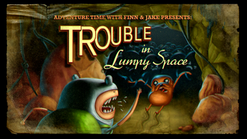 Titlecard S1E2 troubleinlumpyspace