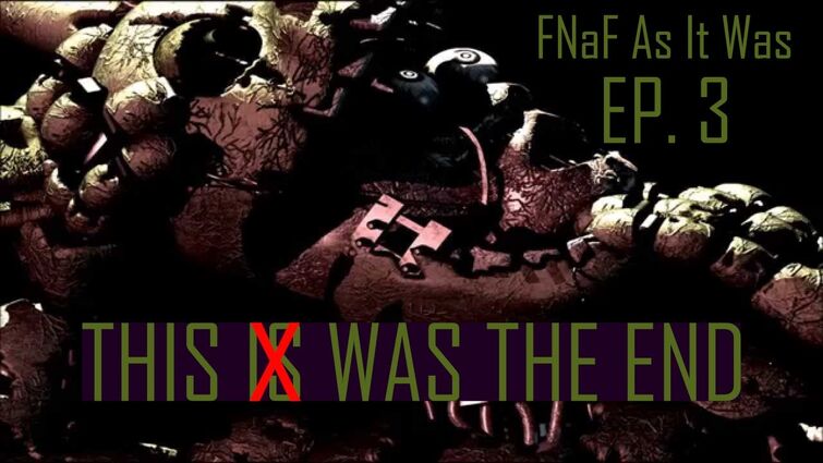 FNaF 3 As It Was | The Monster at the End of a Trilogy
