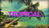 Tropical combined with Vaporwave