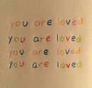 You are loved