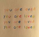 You are loved