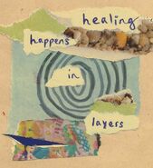 Healing happens in layers