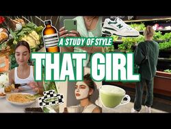 Who is "that girl"? 🥗☕️🧘‍♀️ (a study of style)