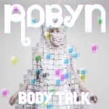Robyn - Body Talk (2010)