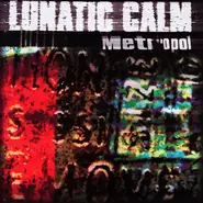 Metropol Album Cover.webp (115 KB) Cover art for "Metropol" by Lunatic Calm