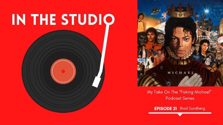 My Take On The “Faking Michael” Podcast Series - In The Studio The Podcast Episode 21