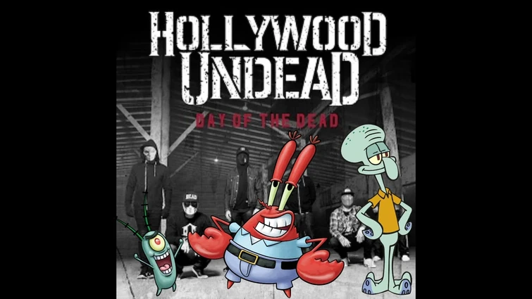 Hollywood Undead Day Of The Dead AI Squidward, Mr. Krabs, and Plankton Cover.