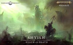 Shyish is a grim realm dominated by the energies of death and the .
