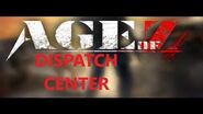 Age of Z - Dispatch Center Overview