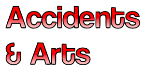 Accidents & Arts