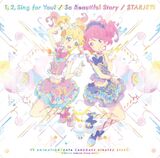 TV Anime/Data Carddass "Aikatsu Stars!" Nowy OP/ED Motyw - 1, 2, Zaśpiewajmy dla Ciebie!/Tak Piękna Historia