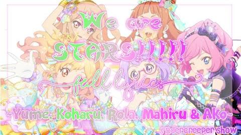 Aikatsu Stars! Photo on Stage! We are STARS!!!!! FULL LYRICS (Yume, Koharu, Rola, Mahiru & Ako)