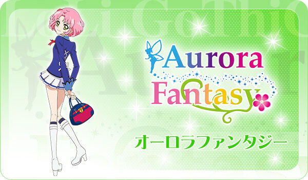 Aurora Fantasy | Aikatsu Wiki | Fandom