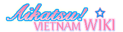 Aikatsu Việt Nam Wiki