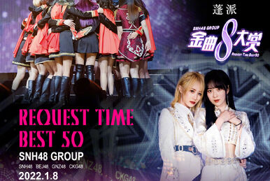 SNH48 REQUEST TIME 4th Edition BEST 50 | AKB48 Wiki | Fandom SNH48 REQUEST TIME 4th Edition BEST 50 | AKB48 Wiki | Fandom