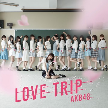 LOVE TRIP／Shiawase wo Wakenasai | AKB48 Wiki | Fandom