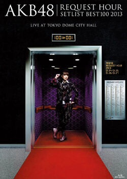 AKB48 Request Hour Setlist Best 100 2013 | AKB48 Wiki | Fandom