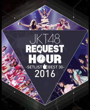 AKB48 REQUEST HOUR 2016 2017 2018