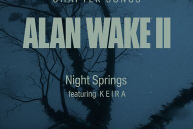 Alan Wake 2 - Chapter Songs and hints towards Night Springs DLC