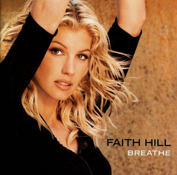 Breathe (Faith Hill album) Album Wiki Fandom