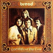 Lost Without Your Love (Elektra) 1977