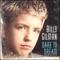 Billy Gilman – Dare To Dream.jpg