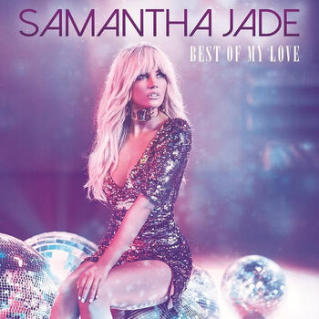 Samantha Jade – Best Of My Love