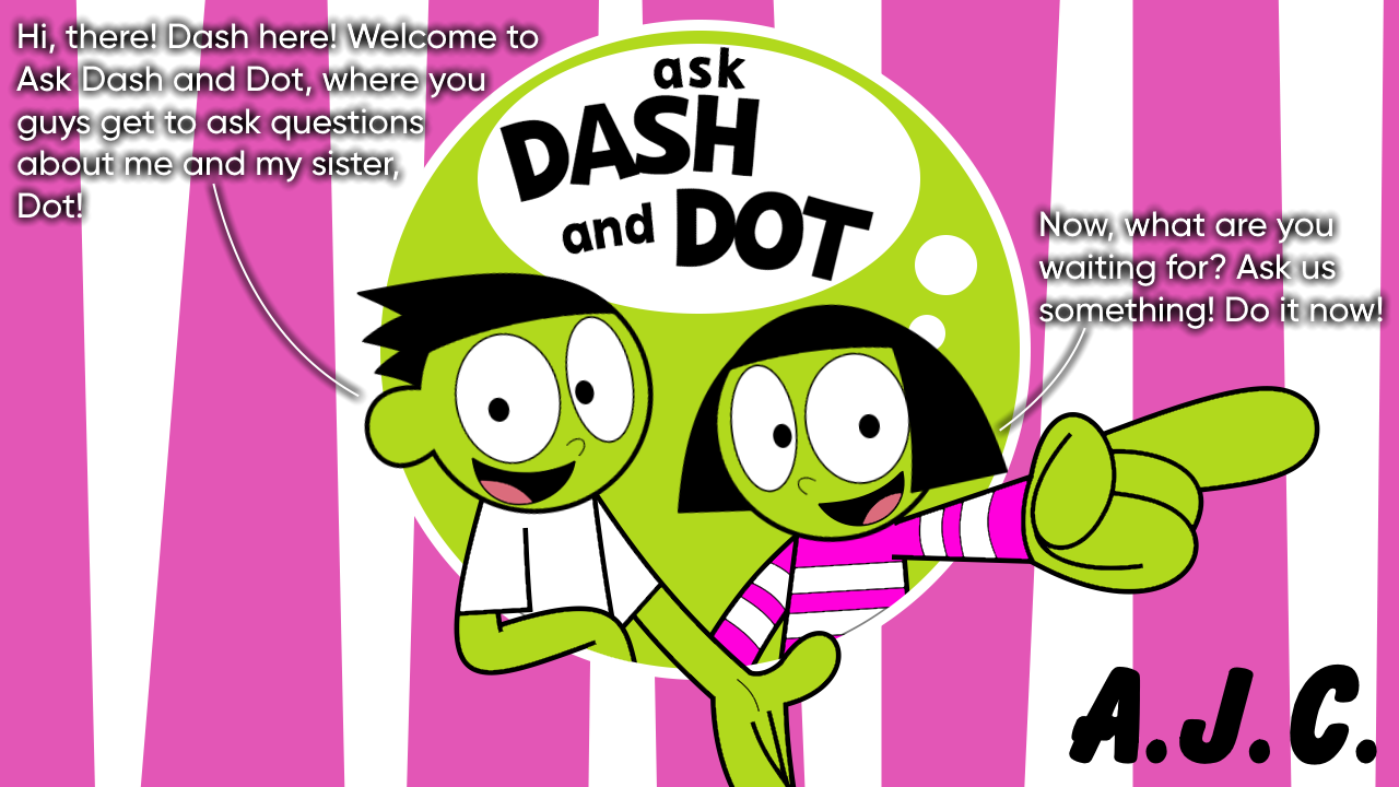 Dash and Dot, AldrineRowdyruff and LaceyPowerPuffGirl Wiki