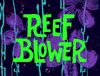 Reef blower title card