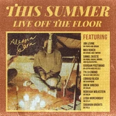 This Summer: Live Off The Floor Jul 17, 2020