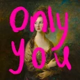 "Only You" Jun 10, 2022