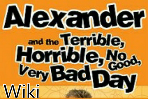 Alexander and the Terrible, Horrible, No Good, Very Bad Day Wiki