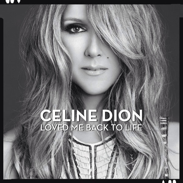 Loved Me Back to Life | All About Celine Dion Wiki | Fandom