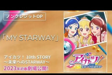 MY STARWAY | All Aikatsu! Wiki | Fandom