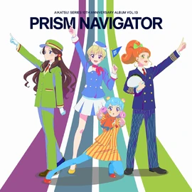 Aikatsu! Series 10th Anniversary Album Vol.13 - PRISM NAVIGATOR